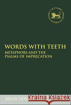 Words with Teeth: Metaphors and the Psalms of Imprecation