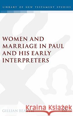 Women and Marriage in Paul and His Early Interpreters