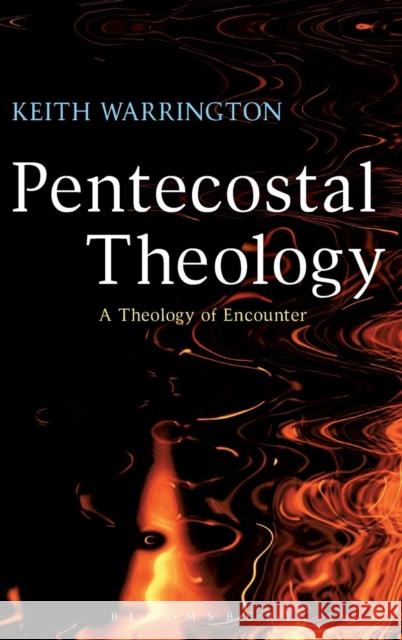 Pentecostal Theology: A Theology of Encounter