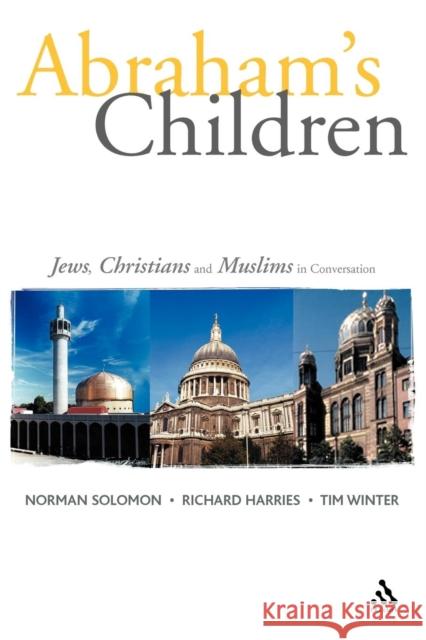 Abraham's Children: Jews, Christians and Muslims in Conversation