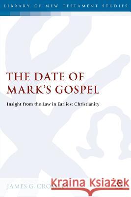 The Date of Mark's Gospel: Insight from the Law in Earliest Christianity