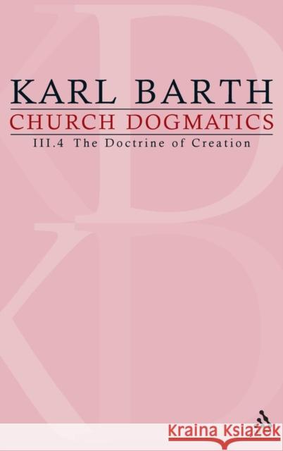 Church Dogmatics: Volume 3 - The Doctrine of Creation Part 4 - The Command of God the Creator