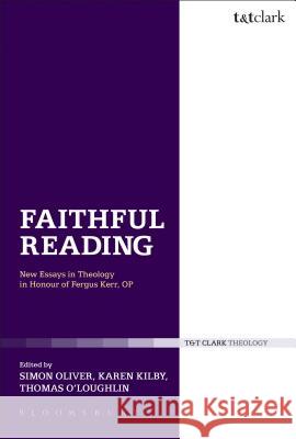 Faithful Reading: New Essays in Theology in Honour of Fergus Kerr, Op