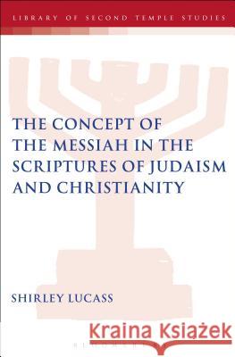 The Concept of the Messiah in the Scriptures of Judaism and Christianity