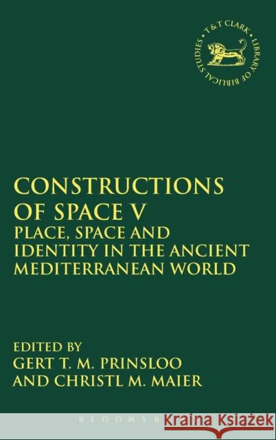 Constructions of Space V: Place, Space and Identity in the Ancient Mediterranean World
