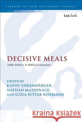 Decisive Meals: Table Politics in Biblical Literature