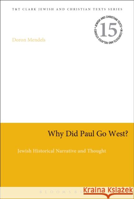 Why Did Paul Go West?: Jewish Historical Narrative and Thought