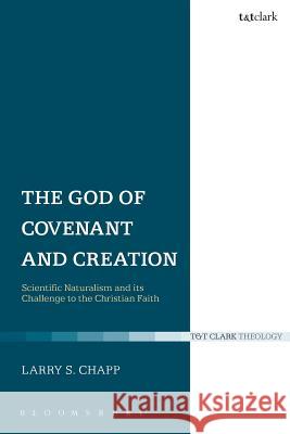 The God of Covenant and Creation: Scientific Naturalism and Its Challenge to the Christian Faith