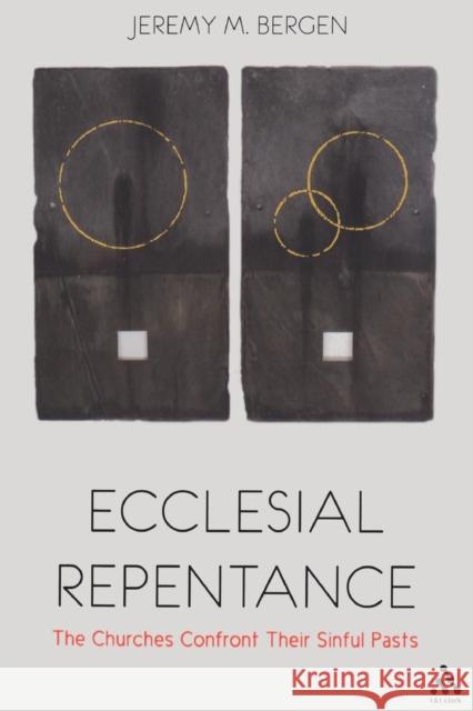 Ecclesial Repentance: The Churches Confront Their Sinful Pasts