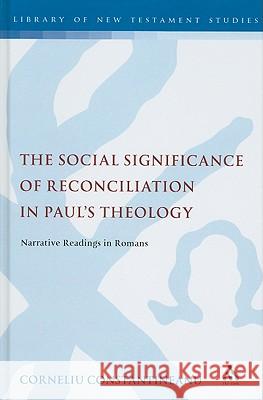 The Social Significance of Reconciliation in Paul's Theology: Narrative Readings in Romans