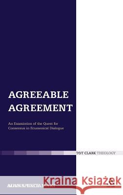 Agreeable Agreement: An Examination of the Quest for Consensus in Ecumenical Dialogue