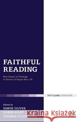 Faithful Reading: New Essays in Theology in Honour of Fergus Kerr, Op