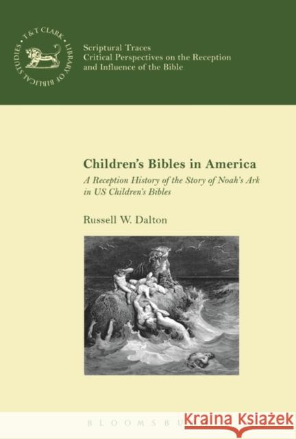 Children's Bibles in America: A Reception History of the Story of Noah's Ark in Us Children's Bibles