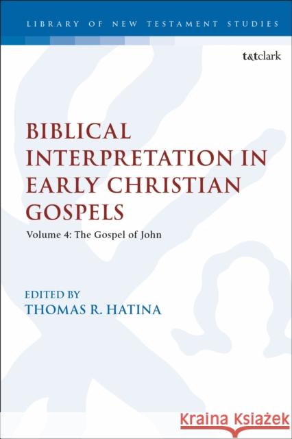 Biblical Interpretation in Early Christian Gospels: Volume 4: The Gospel of John