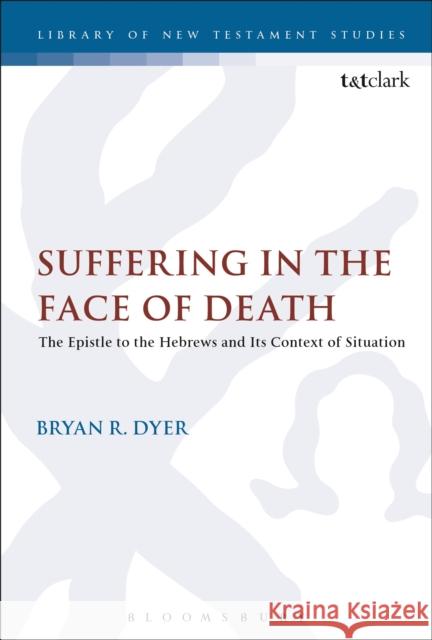 Suffering in the Face of Death: The Epistle to the Hebrews and Its Context of Situation