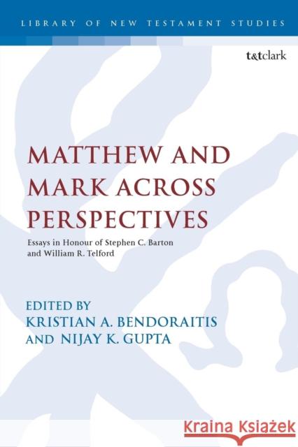 Matthew and Mark Across Perspectives: Essays in Honour of Stephen C. Barton and William R. Telford