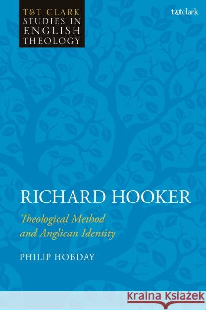 Richard Hooker: Theological Method and Anglican Identity
