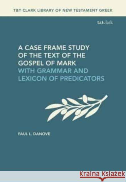 A Case Frame Study of the Text of the Gospel of Mark