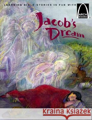 Jacob's Dream: The Story of Jacob's Ladder