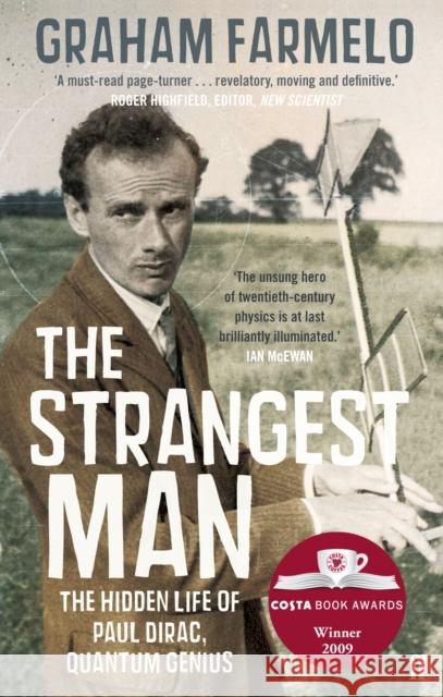 The Strangest Man: The Hidden Life of Paul Dirac, Quantum Genius