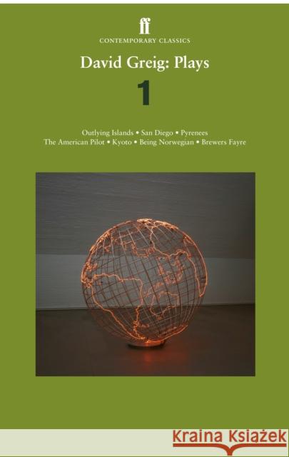 Selected Plays 1999-2009: San Diego; Outlying Islands; Pyrenees; The American Pilot; Being Norwegian; Kyoto; Brewers Fayre