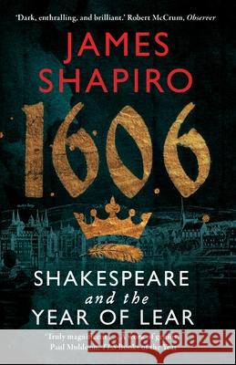1606: Shakespeare and the Year of Lear