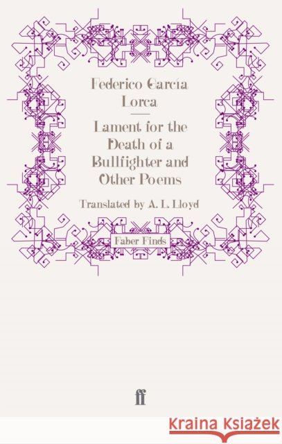 Lament for the Death of a Bullfighter and Other Poems