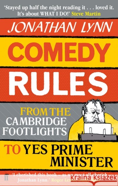 Comedy Rules: From the Cambridge Footlights to Yes, Prime Minister