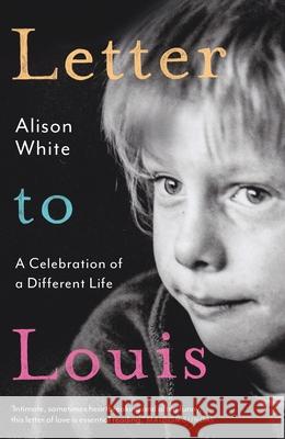 Letter to Louis: A Celebration of a Different Life