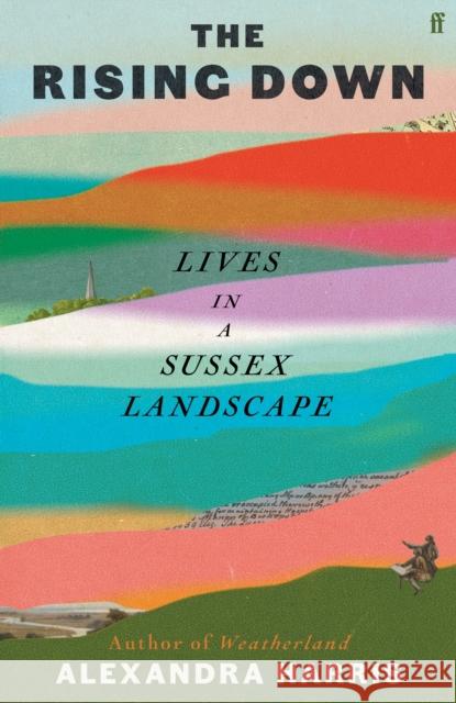 The Rising Down: Lives in a Sussex Landscape