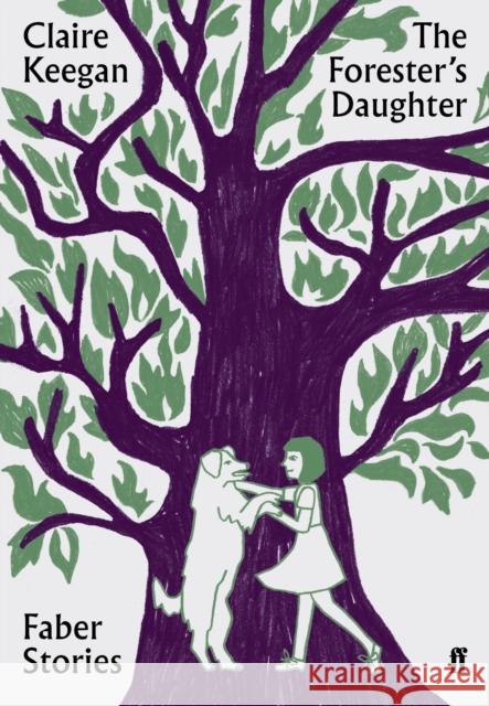The Forester's Daughter: Faber Stories