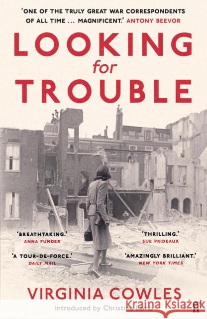 Looking for Trouble: 'One of the truly great war correspondents: magnificent.' (Antony Beevor)