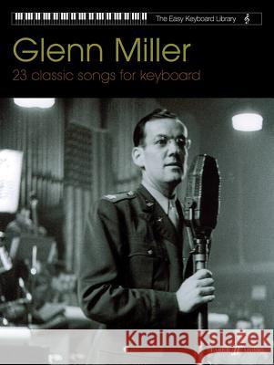 Glenn Miller: 23 Classic Songs for Keyboard