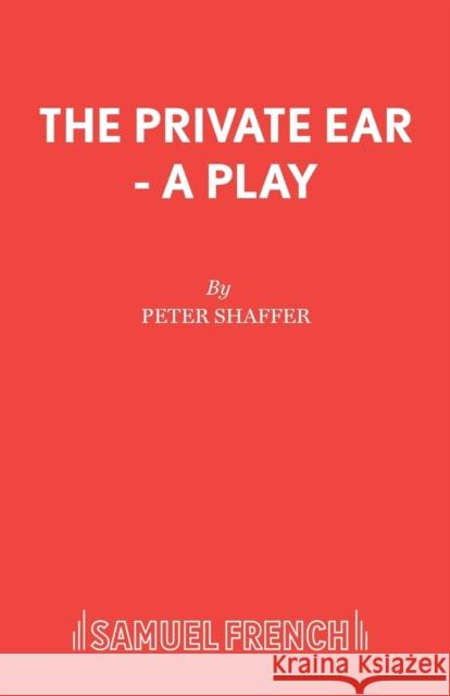 The Private Ear - A Play