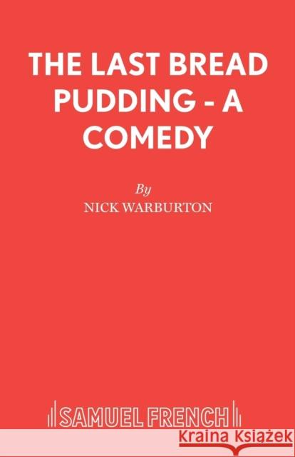 The Last Bread Pudding - A Comedy