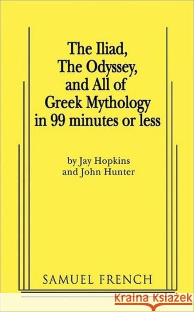 The Iliad, the Odyssey, and All of Greek Mythology in 99 Minutes or Less