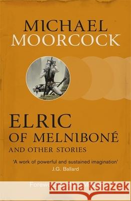 Elric of Melnibone and Other Stories