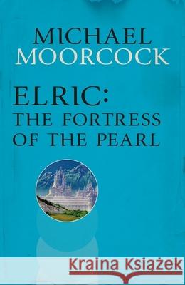 Elric: The Fortress of the Pearl