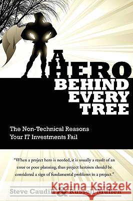 A Hero Behind Every Tree - The Non-Technical Reasons Your IT Investments Fail.