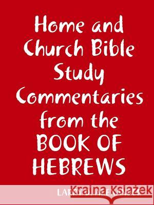 Home and Church Bible study commentaries from the Book of Hebrews