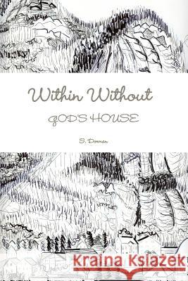 WITHIN WITHOUT God's House