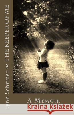 The Keeper of me: A Memoir