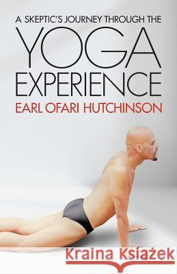 A Skeptic's Journey Through the Yoga Experience