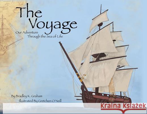 The Voyage: Our Adventure Through the Sea of Life