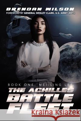 The Achilles Battle Fleet: Book One: Mei-Ling Lee