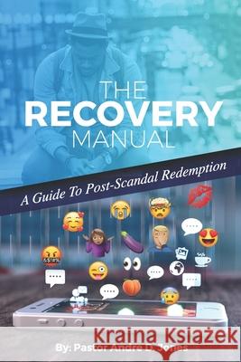 The Recovery Manual: A Guide To Post-Scandal Redemption