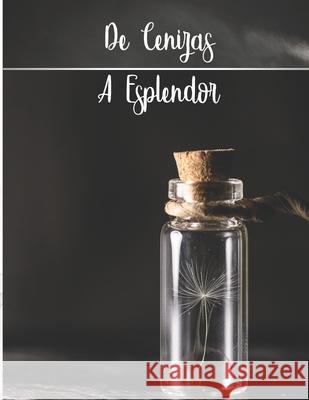 De Cenizas a Esplendor