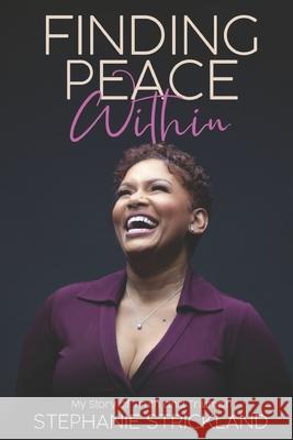 Finding Peace Within: My Story of Truth and Triumph