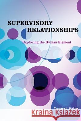 Supervisory Relationships: Exploring the Human Element