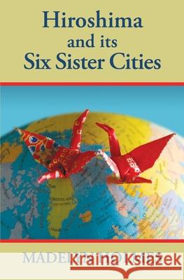 Hiroshima and its Six Sister Cities